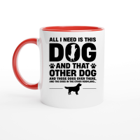 Product All I Need Is This Dog and that Other Dog Ceramic Mug with Color Inside
