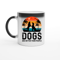Product Dogs Are Better Than People Magic Ceramic Mug