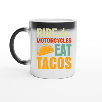 Product Ride Motorcycles Eat Tacos Magic Ceramic Mug