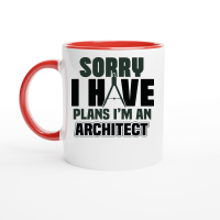 Product Sorry i have plans i’m an architect Ceramic Mug with Color Inside
