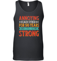 Product Annoying Each other For 50 Years And Still Going Strong Unisex Tank Top