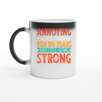 Product Annoying Each other For 50 Years And Still Going Strong Magic Ceramic Mug