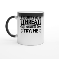 Product I Identify As a Threat, My Pronouns Are Try Me Magic Ceramic Mug