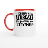 Product I Identify As a Threat, My Pronouns Are Try Me Ceramic Mug with Color Inside