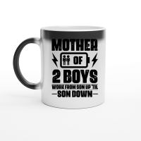 Product Mother Of Two 2 Boys Work From Son up 'til son Down Magic Ceramic Mug