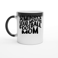 Product Mothers Day  Somebody’s Loud Mouth Football Mom Magic Ceramic Mug