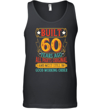 Product Built 60 Years Ago All Parts Original Birthday Unisex Tank Top