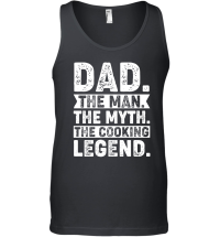 Product Dad The Man The Myth The Cooking Legend Unisex Tank Top