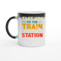 Product Take Him To The Train Station Magic Ceramic Mug