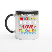 Product Dear Parents Tag You're It Love Teachers Magic Ceramic Mug