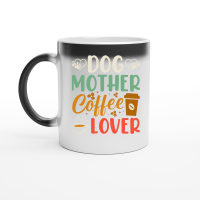 Product Dog Mother Coffee Lover Magic Ceramic Mug