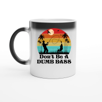Product Don't Be A Dumb Bass Fishing Magic Ceramic Mug