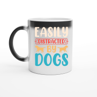 Product Easily Distracted by Dogs Magic Ceramic Mug