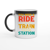 Product You Need a Ride to the Train Station Magic Ceramic Mug