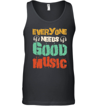 Product Everyone Needs Good Music Unisex Tank Top