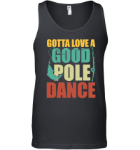Product Gotta Love a Good Pole Dance Fishing Unisex Tank Top