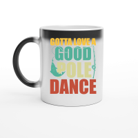 Product Gotta Love a Good Pole Dance Fishing Magic Ceramic Mug