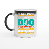 Product Handle Every Stressful Situation Like A Dog Magic Ceramic Mug