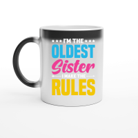 Product I'm the Oldest Sister i Make the Rules Magic Ceramic Mug