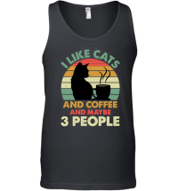 Product I Like Cats And Coffee and Maybe 3 People Unisex Tank Top
