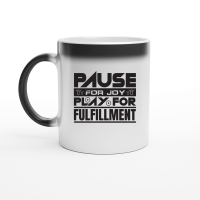 Product Pause For Joy Play For Fulfillment (B) Magic Ceramic Mug