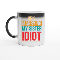 Product He's Marrying My Sister Idiot Magic Ceramic Mug