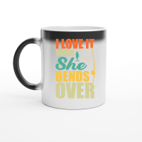 Product I Love It When She Bends Over Fishing Magic Ceramic Mug