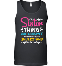 Product It's a Sister Thing You Wouldn't Understand Unisex Tank Top