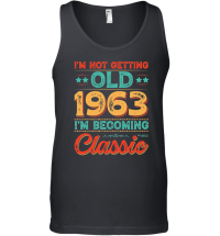 Product I'm Not Getting Old 1963 I'm Becoming Classic Unisex Tank Top