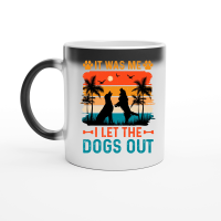 Product It Was Me I Let The Dogs Out Magic Ceramic Mug