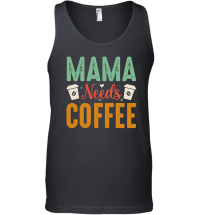 Product Mama Needs Coffee Unisex Tank Top