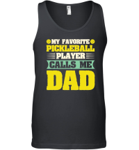 Product My Favorite Pickleball Player Calls me Dad Unisex Tank Top