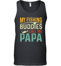 Product My Fishing Buddies Call Me Papa 2 Unisex Tank Top