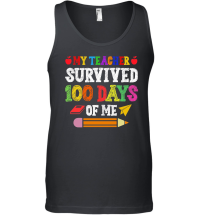 Product My Teacher Survived 100 Days Of Me Unisex Tank Top