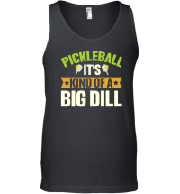 Product Pickleball It's Kind Of A Big Dill Unisex Tank Top