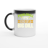 Product Pickleball It's Kind Of A Big Dill Magic Ceramic Mug