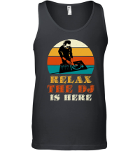 Product Relax The DJ Is Here Unisex Tank Top
