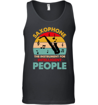 Product Saxophone The Instrument For Intelligent People Unisex Tank Top