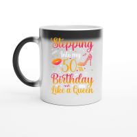 Product Stepping Into my 50th Birthday Like a Queen Magic Ceramic Mug
