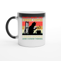 Product That's What I Do I Drink Coffee I Read Books And I Know Things Magic Ceramic Mug