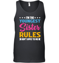 Product I'm the Youngest Sister Rules Don't Apply to Me Unisex Tank Top