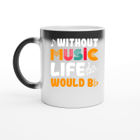 Product Without Music Life Would Be Magic Ceramic Mug