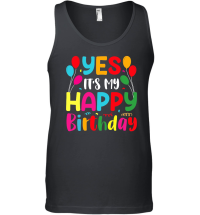 Product Yes It's My Happy Birthday Unisex Tank Top