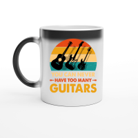Product You Can Never Have Too Many Guitars Magic Ceramic Mug