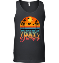 Product You Had Me At Day Drinking Summer Beach Unisex Tank Top