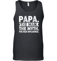Product Papa The Man The Myth The Bad Influence Unisex Tank Top