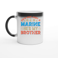 Product He's Not Just A Marine He's My Brother   01 Magic Ceramic Mug