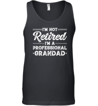 Product I'M Not Retired I'M a Professional Grandad Unisex Tank Top