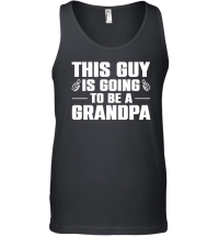 Product This Guy Is Going to Be A Grandpa Unisex Tank Top