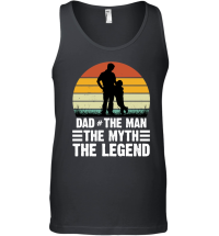 Product Dad The Man The Myth The Legend Unisex Tank Top